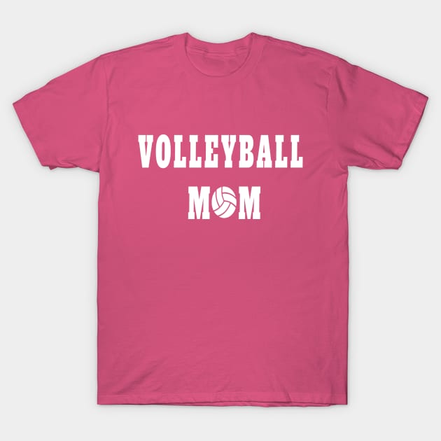 Volleyball Mom Quote T-Shirt by Huschild